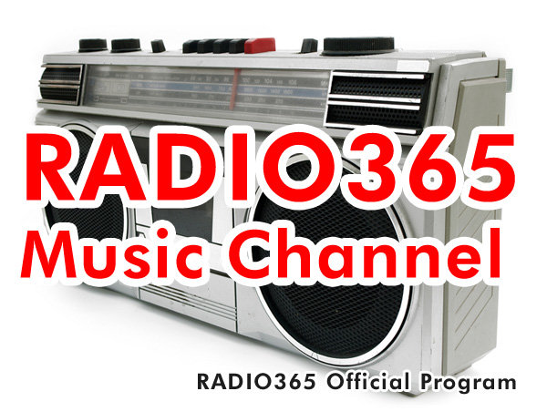 RADIO365 Music Channel!!